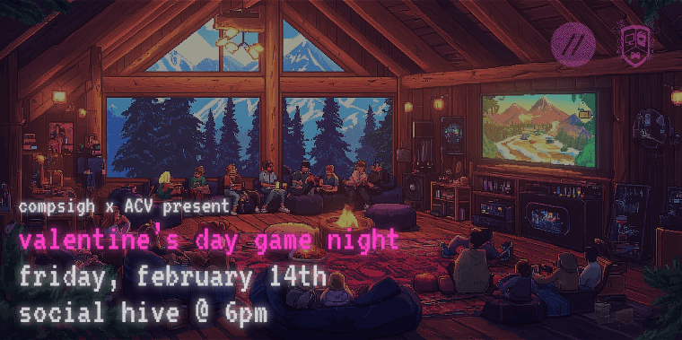 compsigh × ACV: Valentine's Day game night